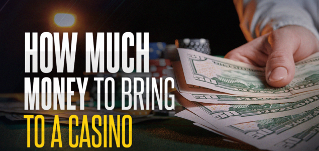 How Much Money Should You Bring to a Casino? 5 Factors to Consider!
